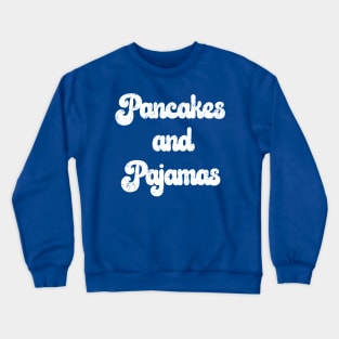 Pancakes and Pajamas Cozy Nighttime Crewneck Sweatshirt